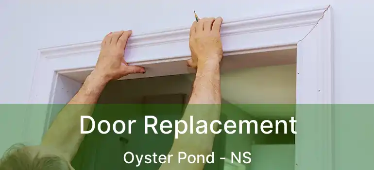  Door Replacement Oyster Pond - NS