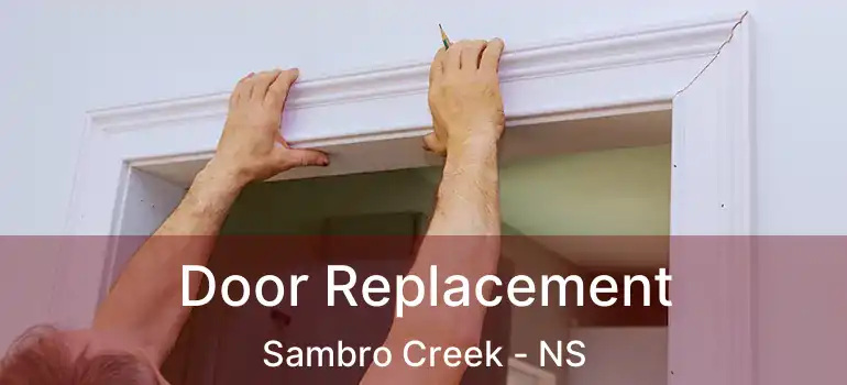  Door Replacement Sambro Creek - NS