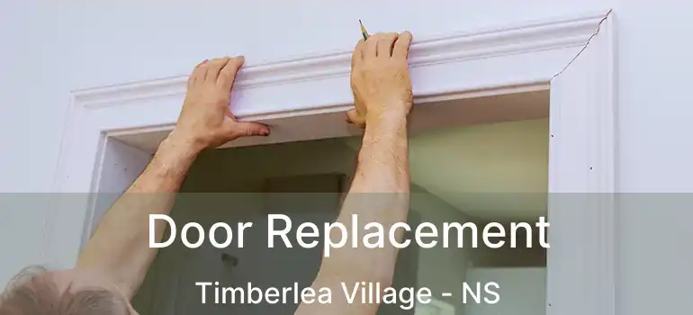  Door Replacement Timberlea Village - NS