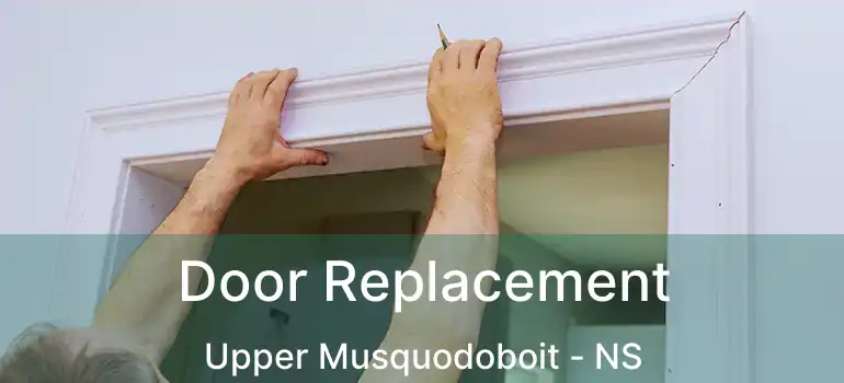  Door Replacement Upper Musquodoboit - NS