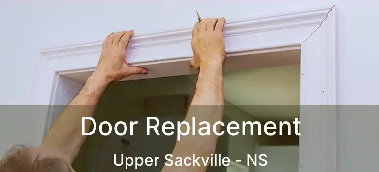  Door Replacement Upper Sackville - NS