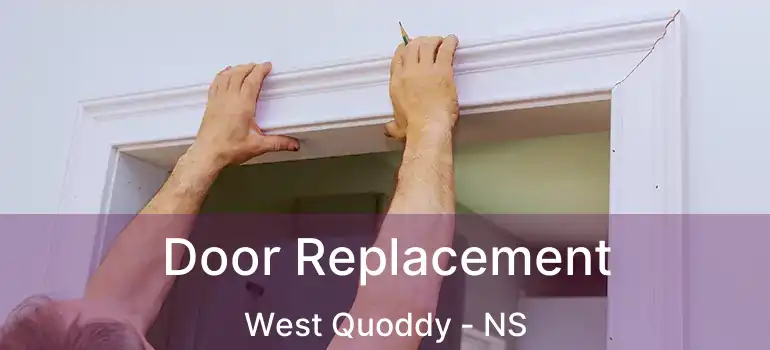  Door Replacement West Quoddy - NS