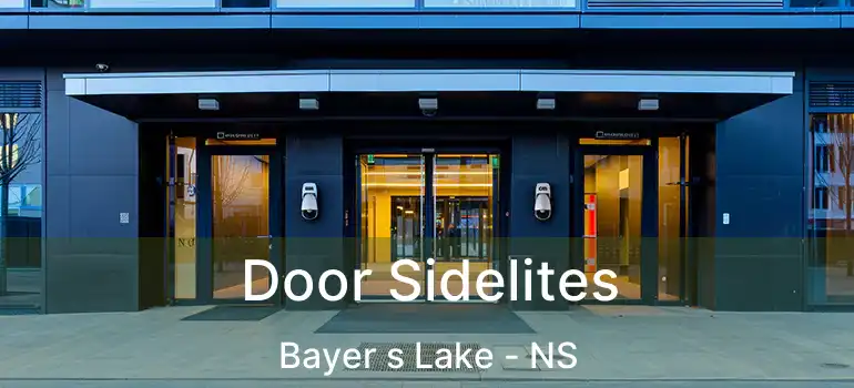  Door Sidelites Bayer s Lake - NS