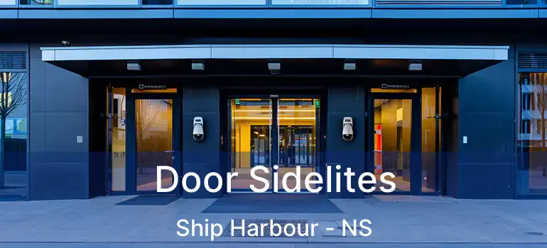  Door Sidelites Ship Harbour - NS