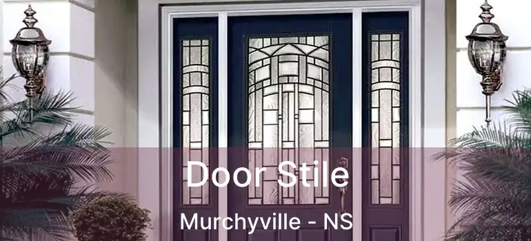  Door Stile Murchyville - NS