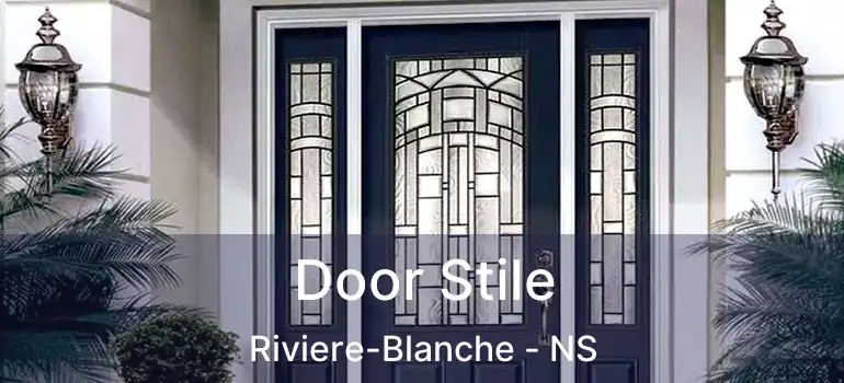  Door Stile Riviere-Blanche - NS