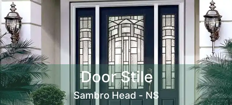  Door Stile Sambro Head - NS