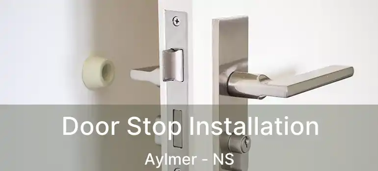  Door Stop Installation Aylmer - NS