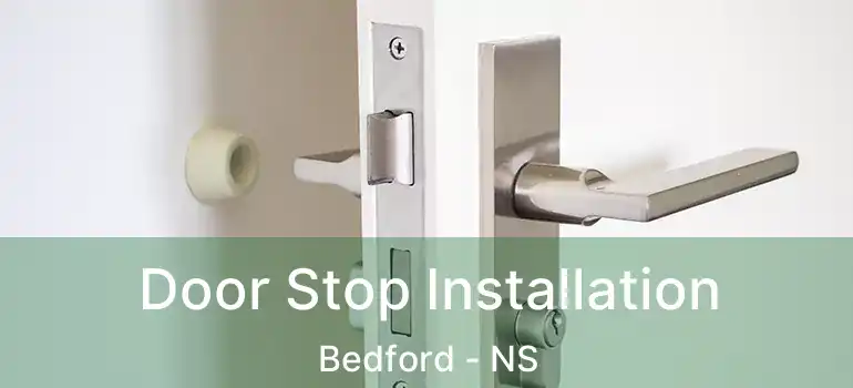  Door Stop Installation Bedford - NS