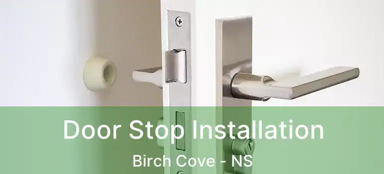  Door Stop Installation Birch Cove - NS