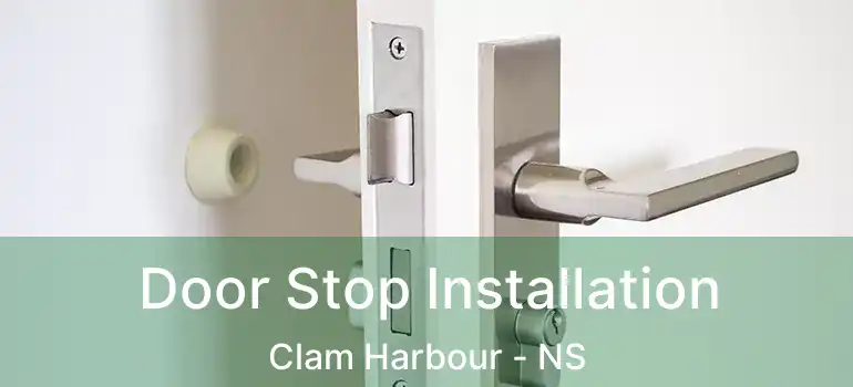  Door Stop Installation Clam Harbour - NS