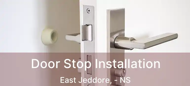  Door Stop Installation East Jeddore, - NS