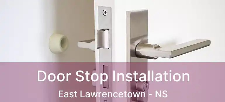  Door Stop Installation East Lawrencetown - NS