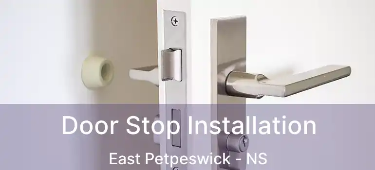  Door Stop Installation East Petpeswick - NS