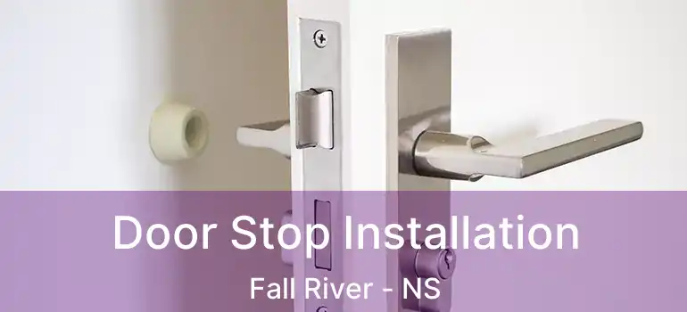  Door Stop Installation Fall River - NS