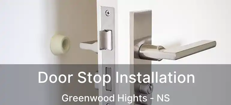  Door Stop Installation Greenwood Hights - NS