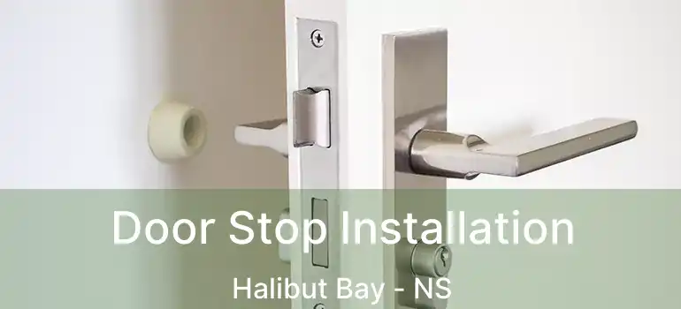  Door Stop Installation Halibut Bay - NS