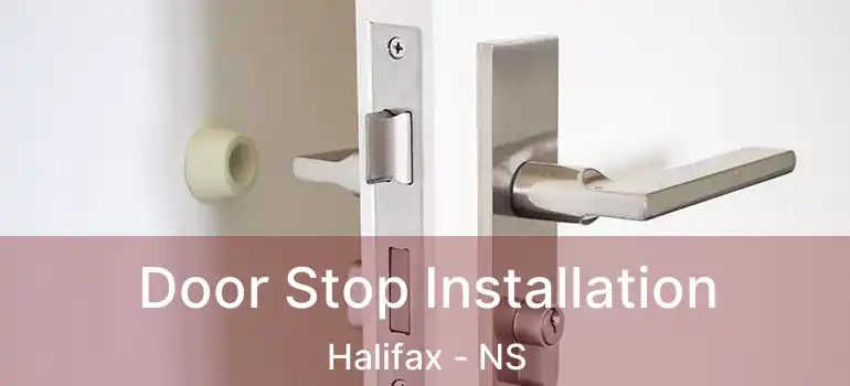  Door Stop Installation Halifax - NS