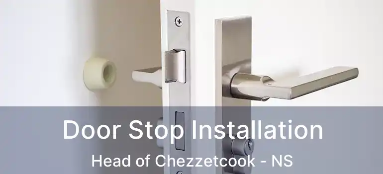  Door Stop Installation Head of Chezzetcook - NS