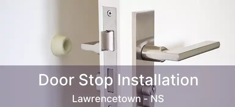  Door Stop Installation Lawrencetown - NS