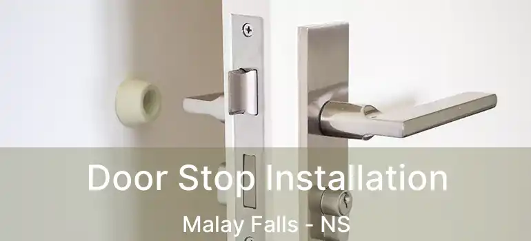  Door Stop Installation Malay Falls - NS