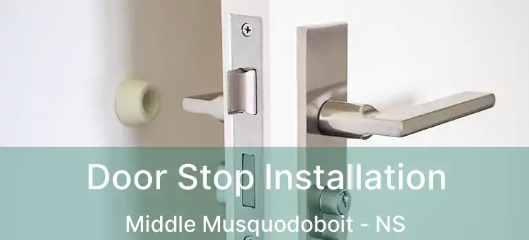  Door Stop Installation Middle Musquodoboit - NS