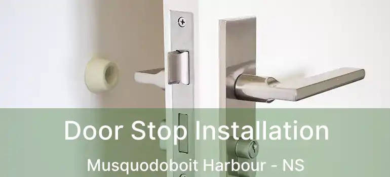  Door Stop Installation Musquodoboit Harbour - NS