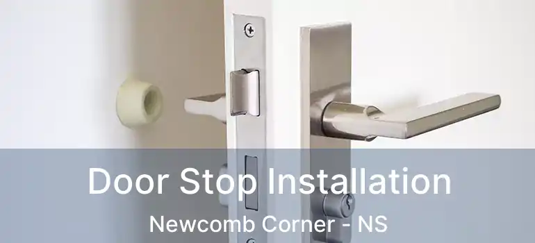  Door Stop Installation Newcomb Corner - NS