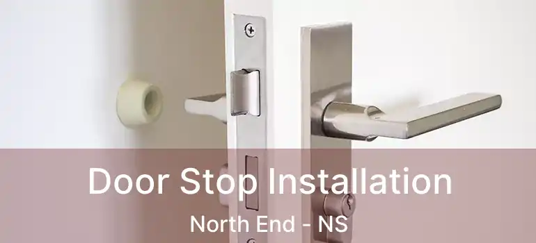  Door Stop Installation North End - NS