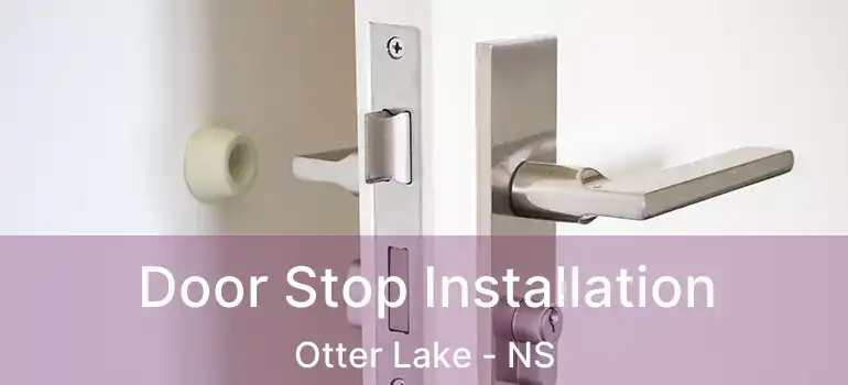  Door Stop Installation Otter Lake - NS