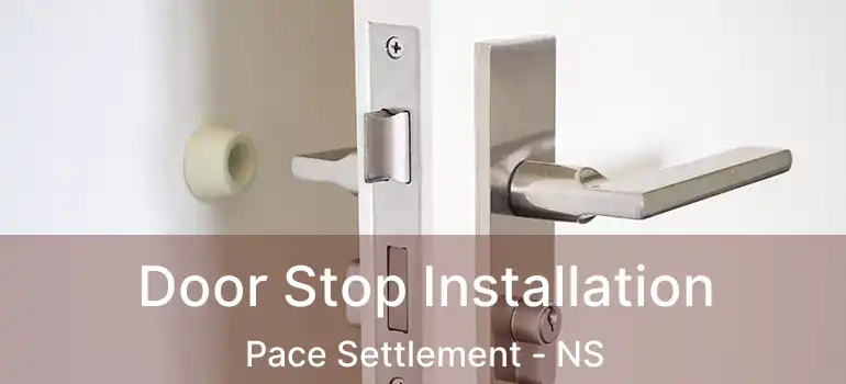  Door Stop Installation Pace Settlement - NS