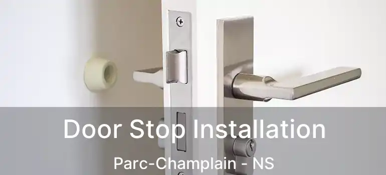  Door Stop Installation Parc-Champlain - NS