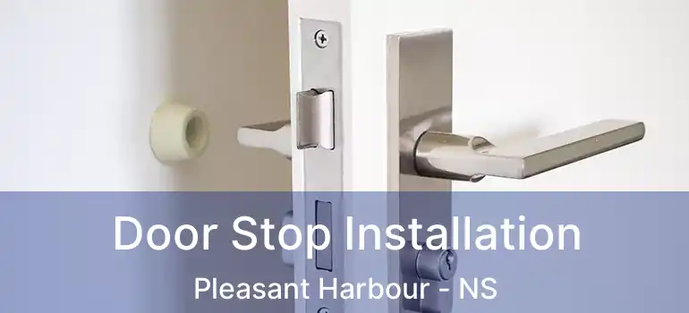  Door Stop Installation Pleasant Harbour - NS