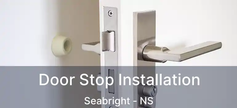  Door Stop Installation Seabright - NS