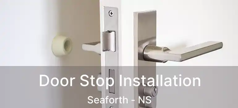  Door Stop Installation Seaforth - NS