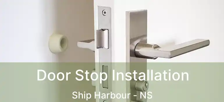  Door Stop Installation Ship Harbour - NS