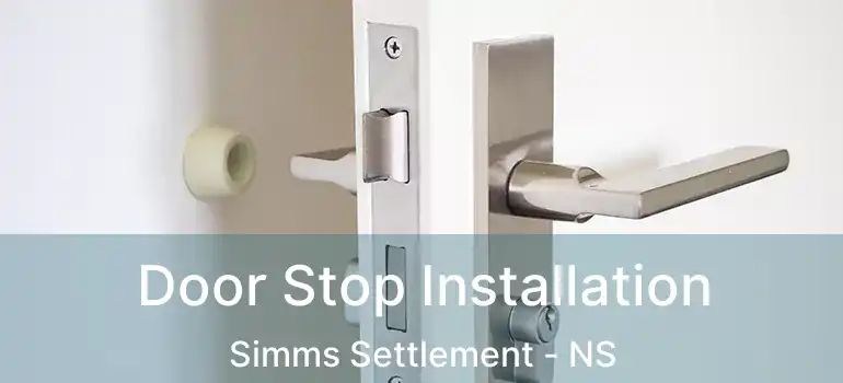  Door Stop Installation Simms Settlement - NS