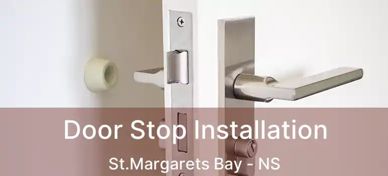  Door Stop Installation St.Margarets Bay - NS