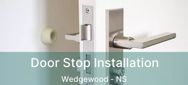  Door Stop Installation Wedgewood - NS