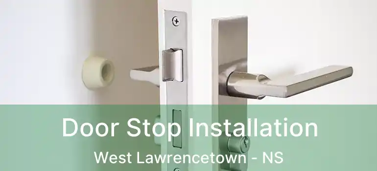  Door Stop Installation West Lawrencetown - NS