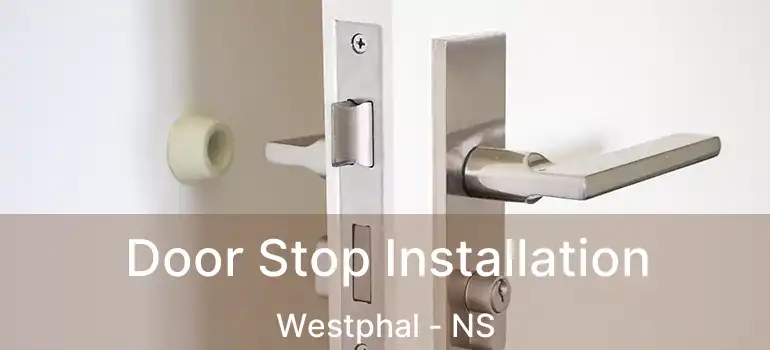  Door Stop Installation Westphal - NS