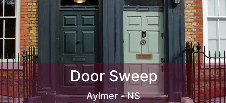  Door Sweep Aylmer - NS