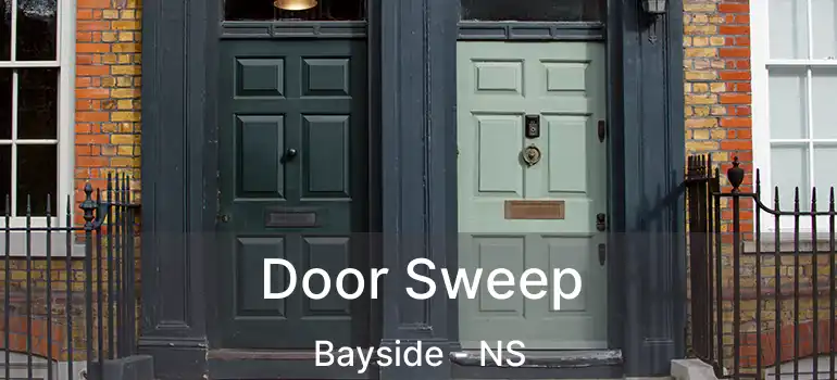  Door Sweep Bayside - NS