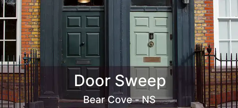  Door Sweep Bear Cove - NS