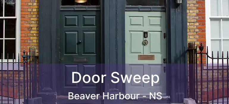  Door Sweep Beaver Harbour - NS