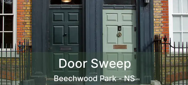  Door Sweep Beechwood Park - NS