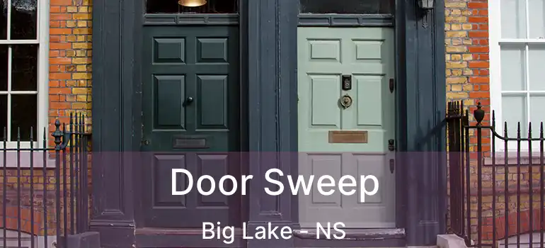  Door Sweep Big Lake - NS