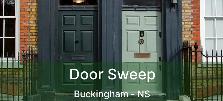  Door Sweep Buckingham - NS