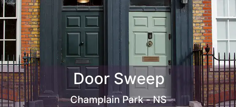  Door Sweep Champlain Park - NS