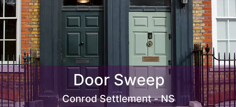  Door Sweep Conrod Settlement - NS